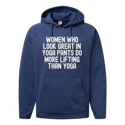 Men Who Look Great In Yoga Pants Do More Lifting Gift Performance Fleece Hoodie