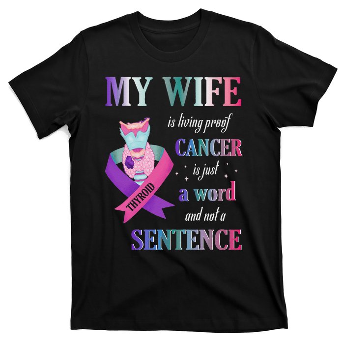 My Wife Living Proof Cancer Is Just A Word Not A Sentence T-Shirt