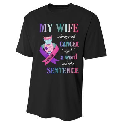 My Wife Living Proof Cancer Is Just A Word Not A Sentence Performance Sprint T-Shirt