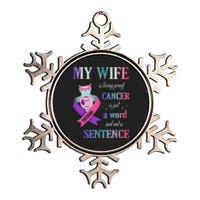 My Wife Living Proof Cancer Is Just A Word Not A Sentence Metallic Star Ornament