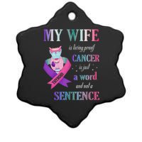 My Wife Living Proof Cancer Is Just A Word Not A Sentence Ceramic Star Ornament