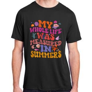 My Whole Life Was Measured In Summers Adult ChromaSoft Performance T-Shirt