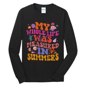 My Whole Life Was Measured In Summers Tall Long Sleeve T-Shirt