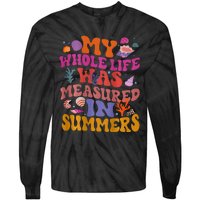 My Whole Life Was Measured In Summers Tie-Dye Long Sleeve Shirt