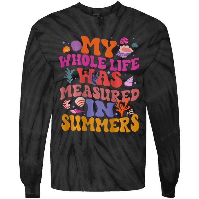 My Whole Life Was Measured In Summers Tie-Dye Long Sleeve Shirt