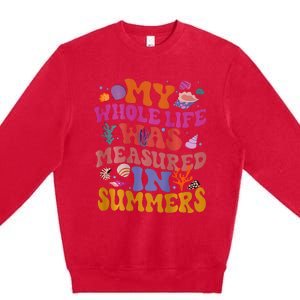 My Whole Life Was Measured In Summers Premium Crewneck Sweatshirt