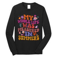 My Whole Life Was Measured In Summers Long Sleeve Shirt