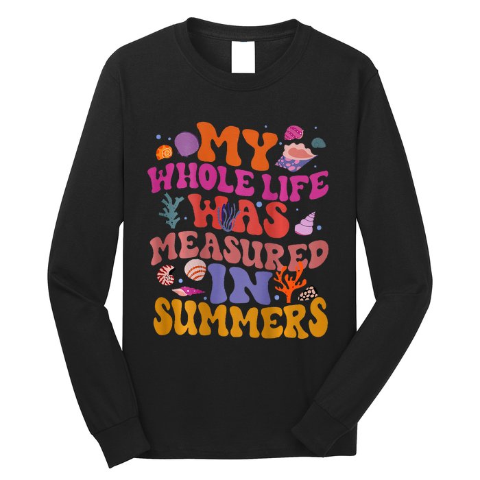 My Whole Life Was Measured In Summers Long Sleeve Shirt