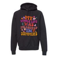 My Whole Life Was Measured In Summers Premium Hoodie