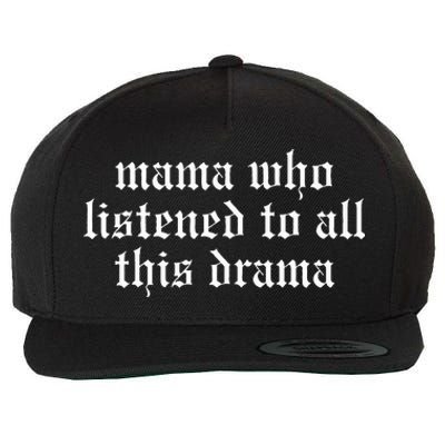 Mama Who Listened To All This Drama Wool Snapback Cap