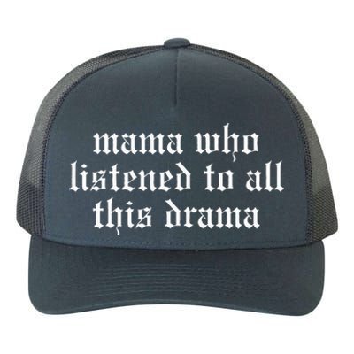 Mama Who Listened To All This Drama Yupoong Adult 5-Panel Trucker Hat