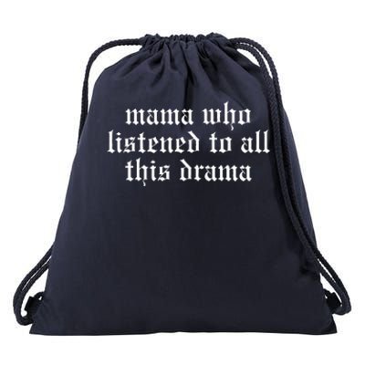 Mama Who Listened To All This Drama Drawstring Bag