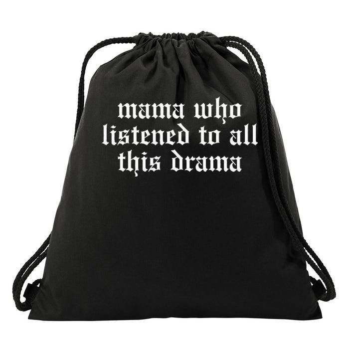 Mama Who Listened To All This Drama Drawstring Bag