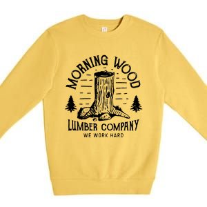 Morning Wood Lumber Company Funny Camping Carpenter Premium Crewneck Sweatshirt