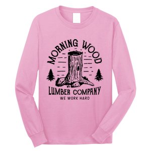 Morning Wood Lumber Company Funny Camping Carpenter Long Sleeve Shirt