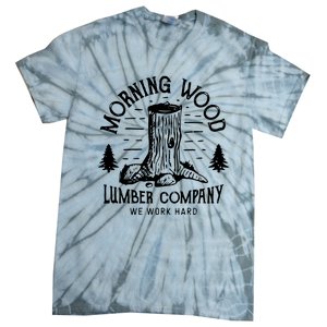 Morning Wood Lumber Company Funny Camping Carpenter Tie-Dye T-Shirt