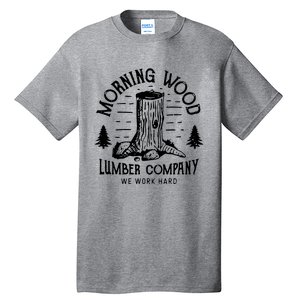 Morning Wood Lumber Company Funny Camping Carpenter Tall T-Shirt