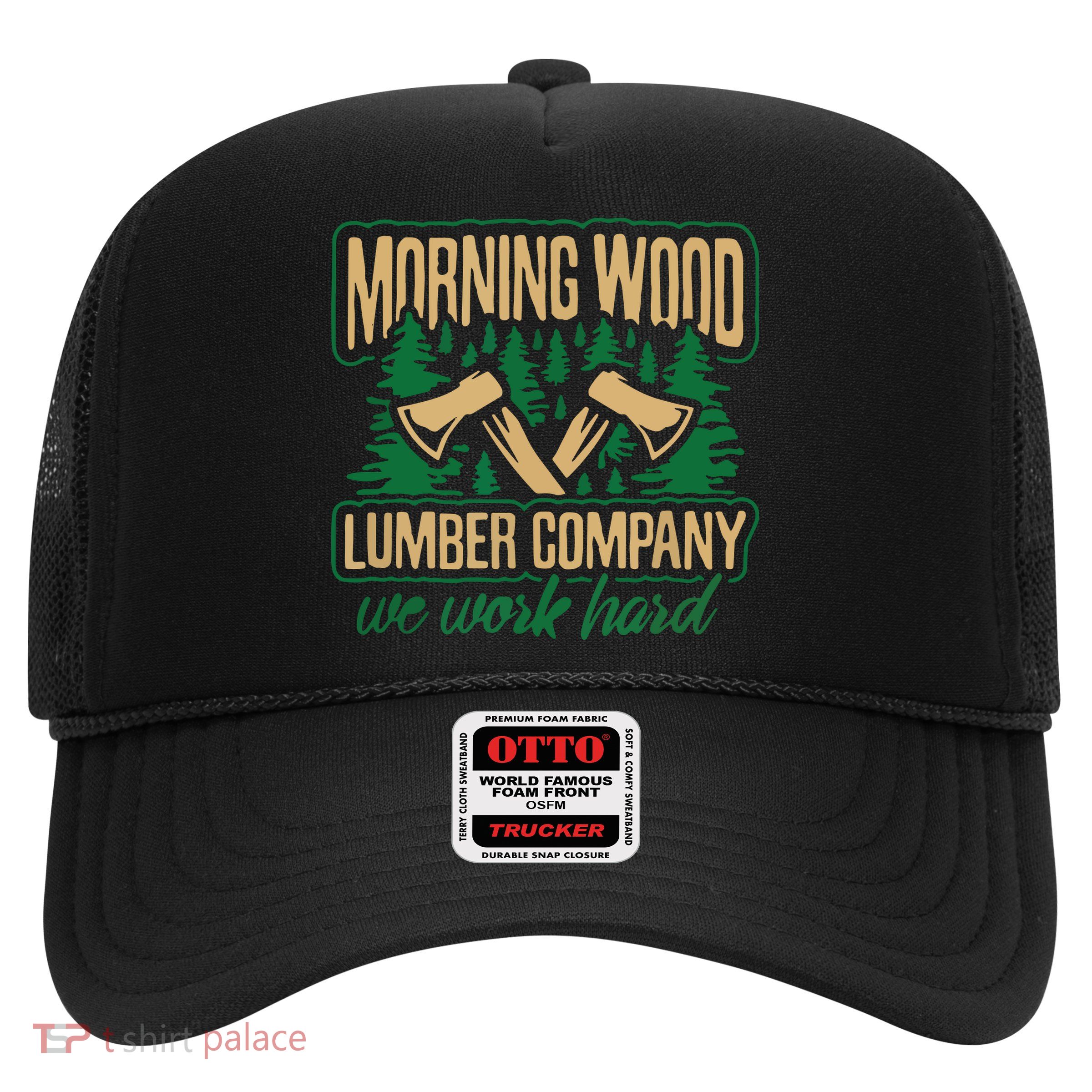 Morning Wood Lumber Company Funny Lumberjack Dad Trucker Hat