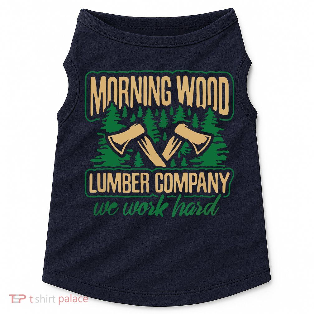 Morning Wood Lumber Company Funny Lumberjack Dad Doggie Tank