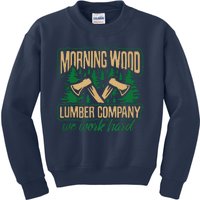 Morning Wood Lumber Company Funny Lumberjack Dad Kids Sweatshirt