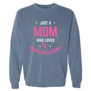 Mom Who Loves Wakeboarding Surfing Mother Wakeboarding Gift Garment-Dyed Sweatshirt