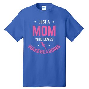 Mom Who Loves Wakeboarding Surfing Mother Wakeboarding Gift Tall T-Shirt