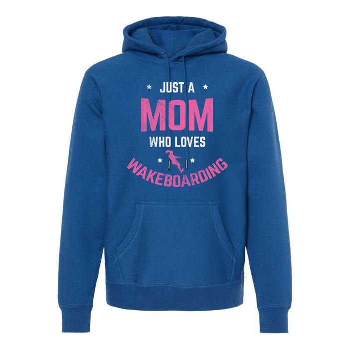 Mom Who Loves Wakeboarding Surfing Mother Wakeboarding Gift Premium Hoodie