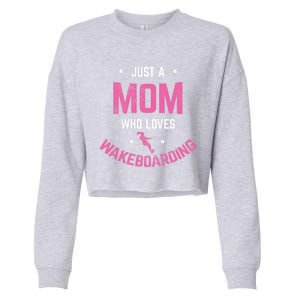 Mom Who Loves Wakeboarding Surfing Mother Wakeboarding Gift Cropped Pullover Crew