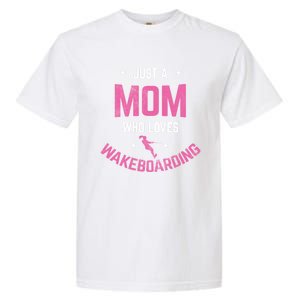 Mom Who Loves Wakeboarding Surfing Mother Wakeboarding Gift Garment-Dyed Heavyweight T-Shirt