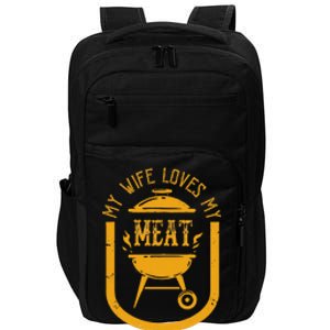 My Wife Loves My Meats Pun Grilling Bbq Lovers Foodies Impact Tech Backpack