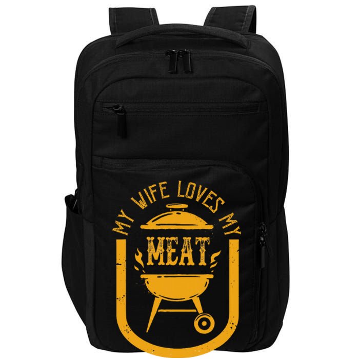 My Wife Loves My Meats Pun Grilling Bbq Lovers Foodies Impact Tech Backpack