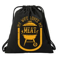 My Wife Loves My Meats Pun Grilling Bbq Lovers Foodies Drawstring Bag