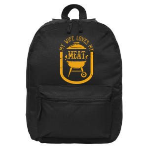 My Wife Loves My Meats Pun Grilling Bbq Lovers Foodies 16 in Basic Backpack