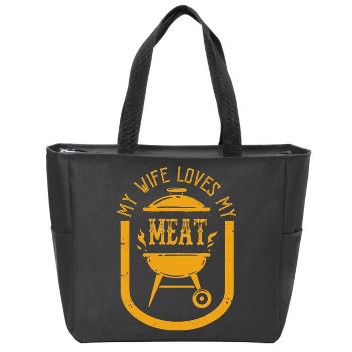 My Wife Loves My Meats Pun Grilling Bbq Lovers Foodies Zip Tote Bag