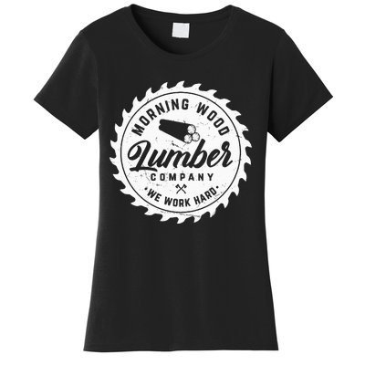 M.O.R.N.I.N.G W.O.O.D L.U.M.B.E.R Company Camping Woodman Women's T-Shirt