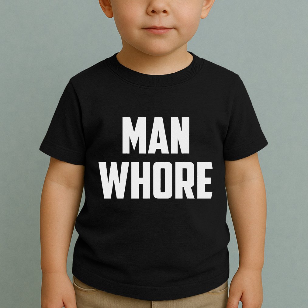 Man Whore Toddler T-Shirt