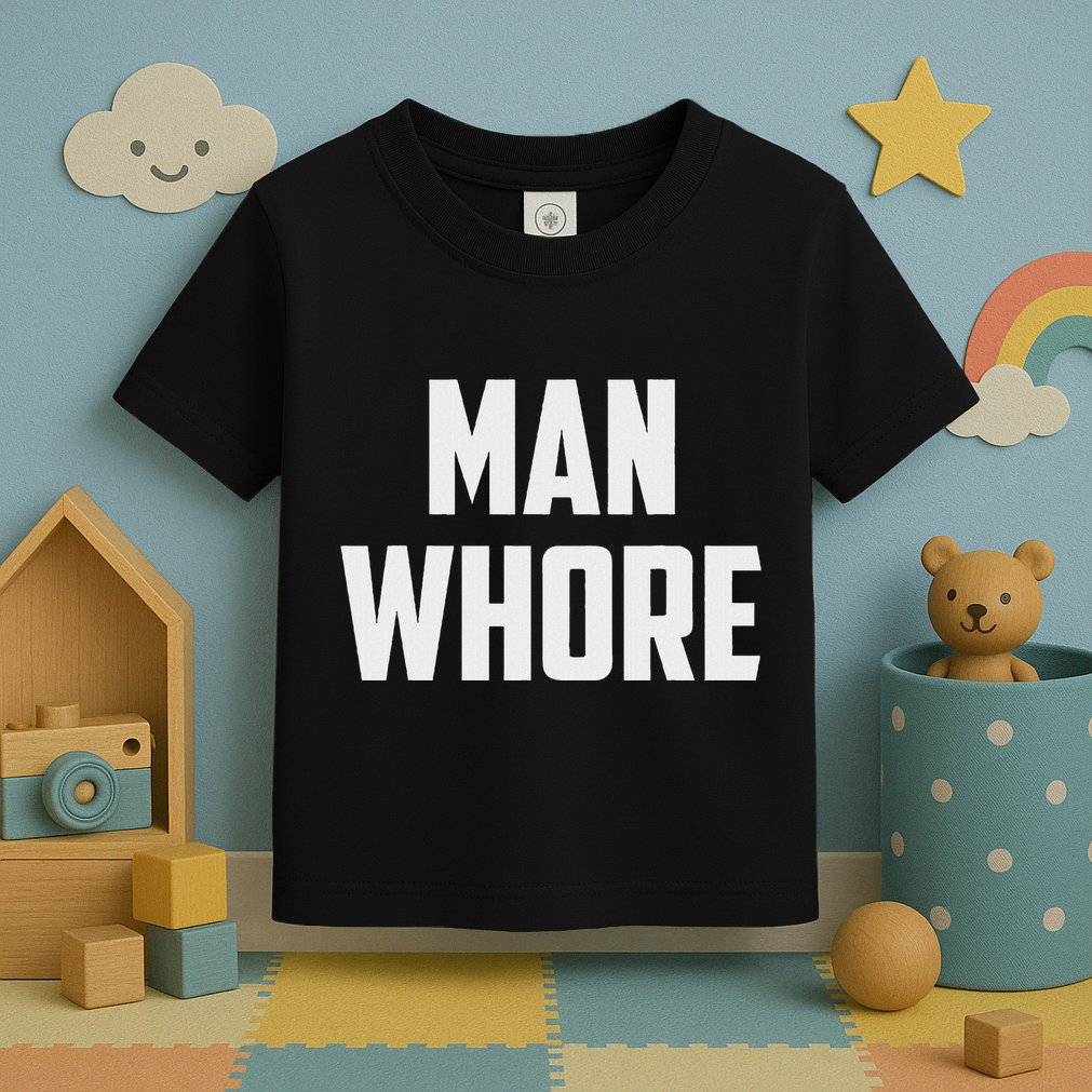 Man Whore Toddler T-Shirt