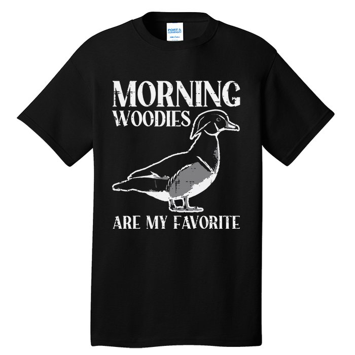 Morning Woody My Favorite Duck Hunting Funny Hunter Tall T-Shirt