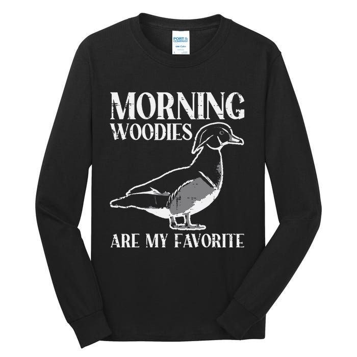 Morning Woody My Favorite Duck Hunting Funny Hunter Tall Long Sleeve T-Shirt