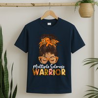 MS Warrior Messy Bun - Multiple Sclerosis Awareness T-Shirt