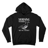 Morning Woody My Favorite Duck Hunting Funny Hunter Hoodie