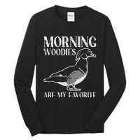 Morning Woody My Favorite Duck Hunting Funny Hunter Tall Long Sleeve T-Shirt