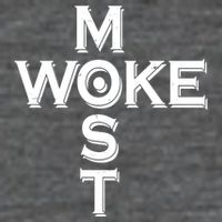Most Woke T-Shirt