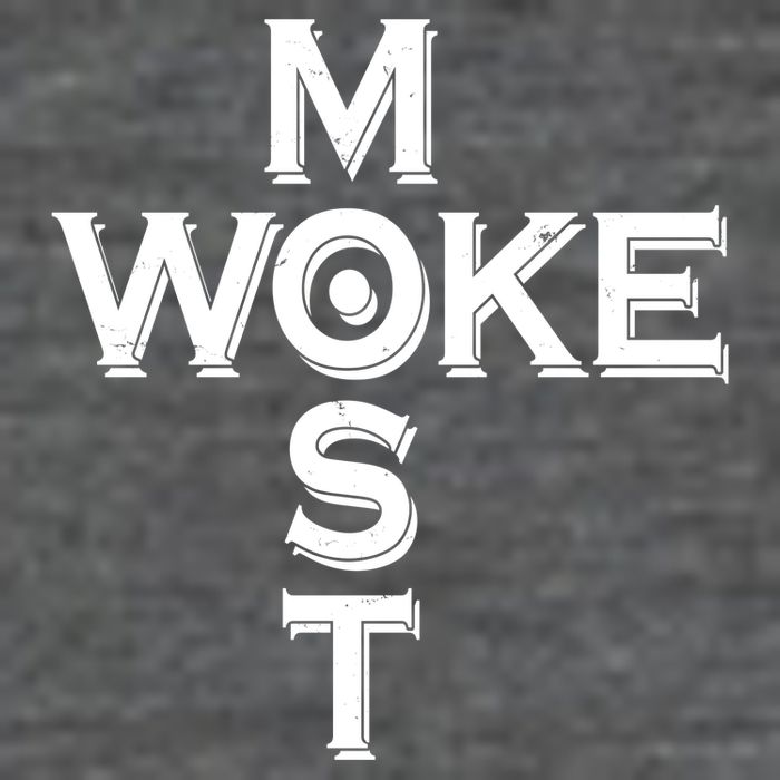 Most Woke T-Shirt