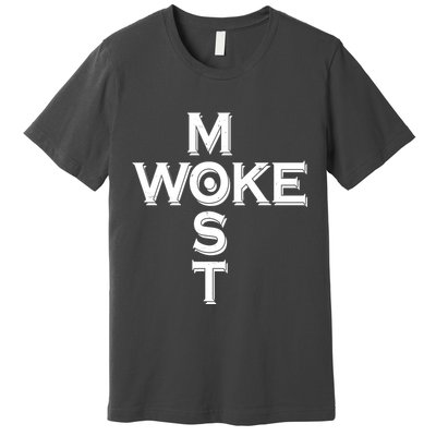 Most Woke Premium T-Shirt