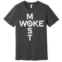 Most Woke Premium T-Shirt