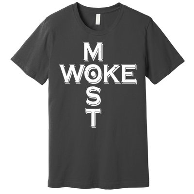 Most Woke Premium T-Shirt