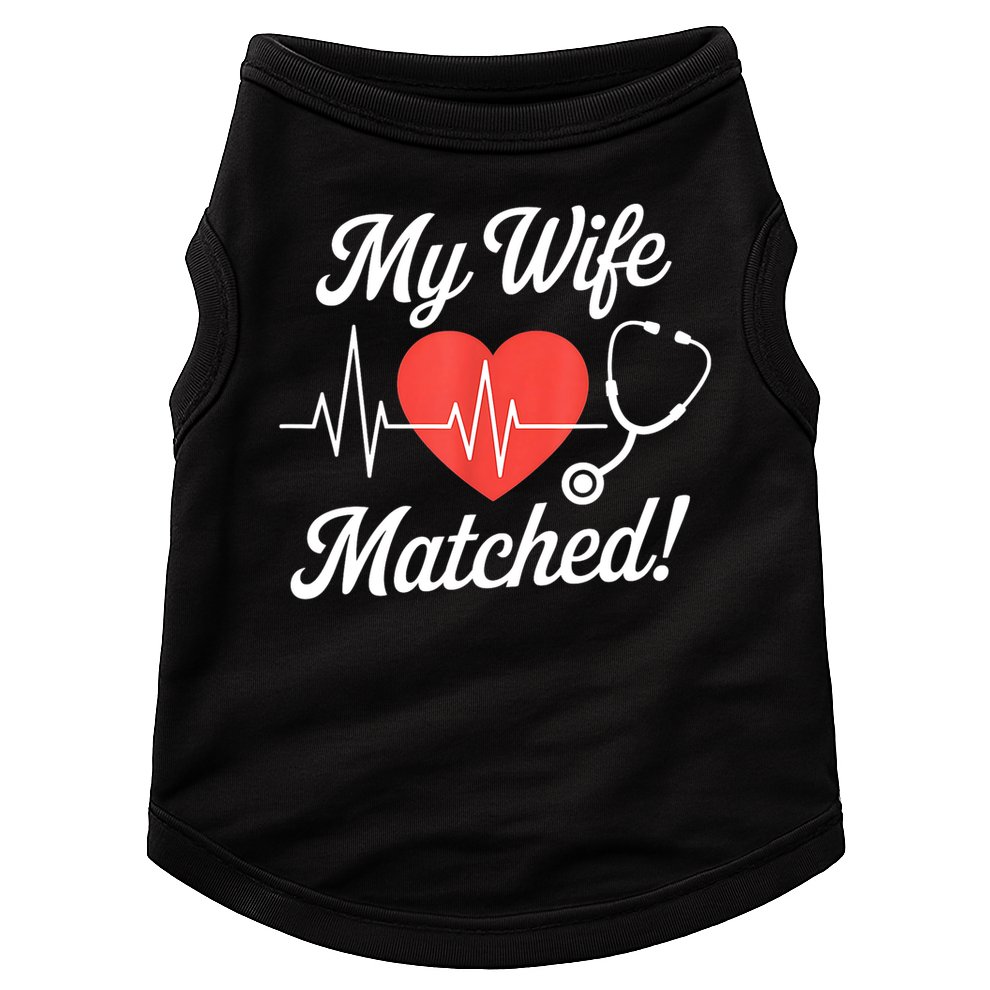 My Wife Matched Match Day 2025 Resident Medical Student Doggie Tank