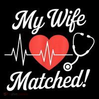 My Wife Matched Match Day 2025 Resident Medical Student T-Shirt