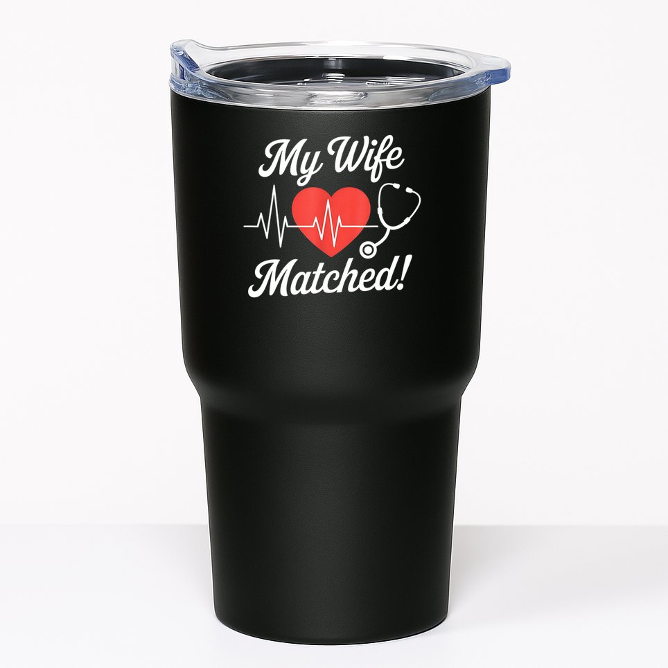 My Wife Matched Match Day 2025 Resident Medical Student Tumbler